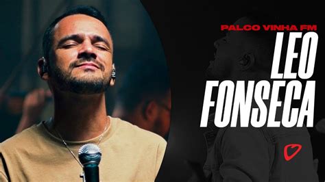 Leo Fonseca Palco Vinha FM Ao Vivo YouTube