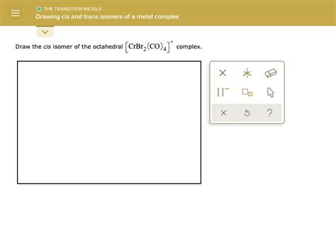 Draw The Cis Isomer Of The Octahedral Crbr Co Complex