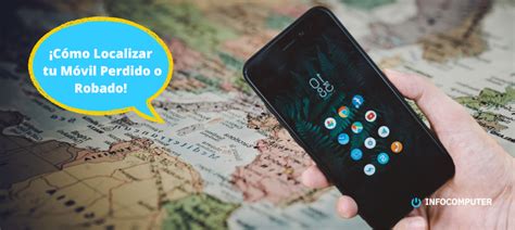 Conoce C Mo Localizar Tu Android O Iphone Gu A Completa