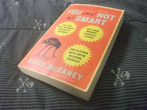 From Kristens Brain Book Of The Month You Are Not So Smart By David Mcraney