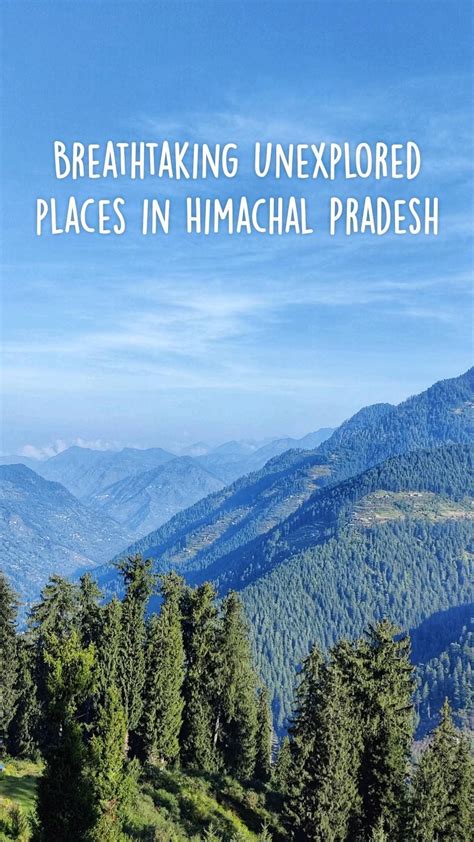 Breathtaking Unexplored Places In Himachal Pradesh Travel Prutha Shah