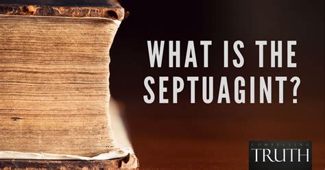 The Septuagint – What is it?