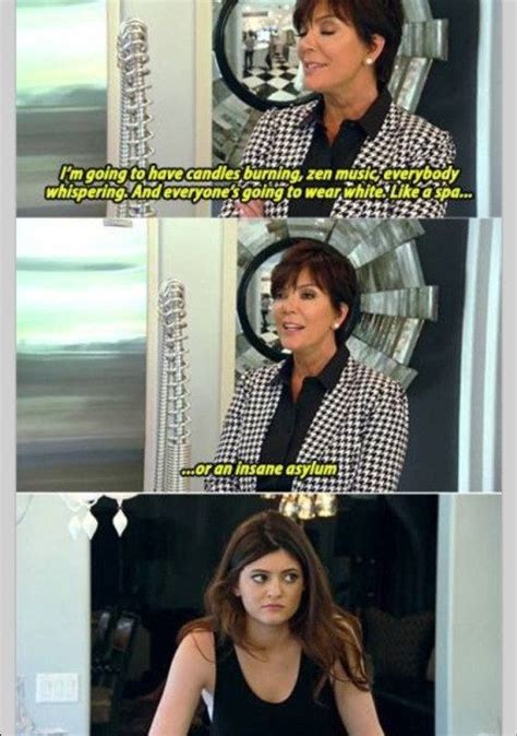 26 Kris Jenner Moments That Make You Laugh Every Time Kardashian Funny Funny Kardashian