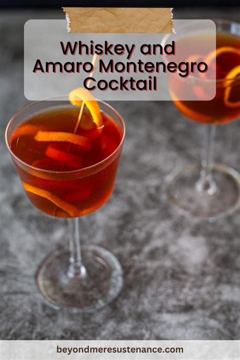 Whiskey and Amaro Montenegro Cocktail • Beyond Mere Sustenance