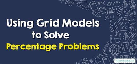 Using Grid Models To Solve Percentage Problems Effortless Math We