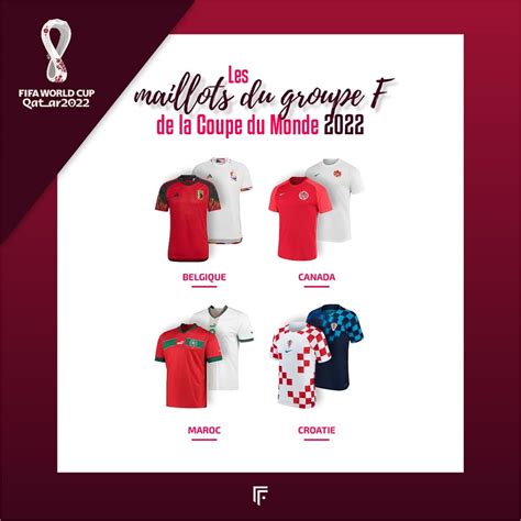 Coupe Du Monde 2022 Les Maillots Du Groupe F