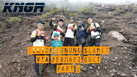 Anak Kembar Tektok Gunung Slamet Via Permadi Guci Twins Adventure