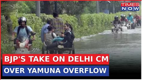 Delhi Filled Water From Yamuna BLP Slams CM Kejriwal Over Lack Of