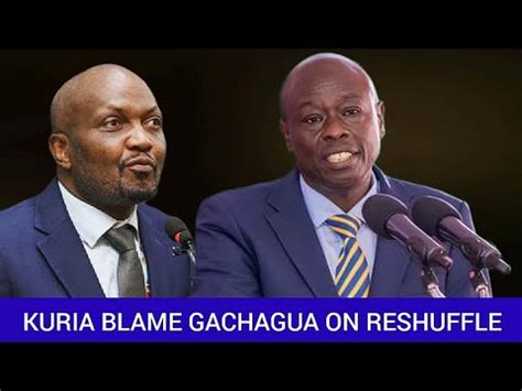 Cs Moses Kuria Openly Blame Dp Gachagua On Cabinet Reshuffle Youtube