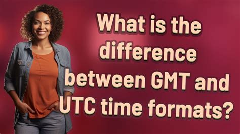 What Is The Difference Between Gmt And Utc Time Formats Youtube