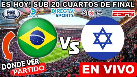 Brasil Vs Israel En Vivo Donde Ver Horario Juego Brasil Vs Israel