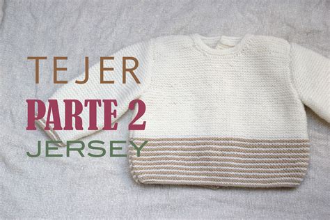 Diy Jersey Bebe De 3 A 6 Meses Parte 2 Jersey De Bebé Jersey Bebe