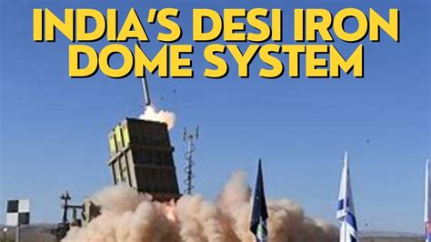 Do You Know About Indias Desi Iron Dome System Irondome Youtube