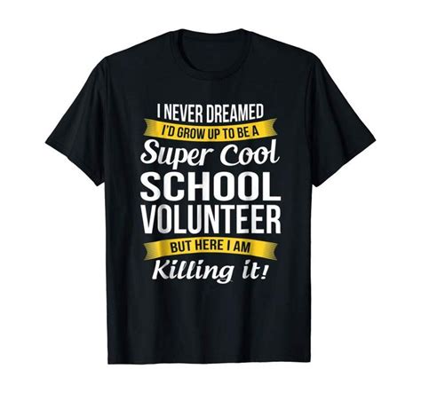 School Volunteer T Shirt Funny T For School Volunteer T Shirt