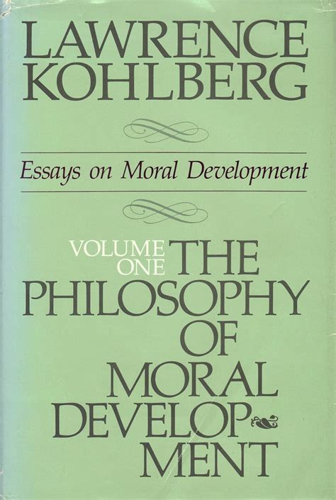 The Philosophy Of Moral Development Moral Stages And The Idea Of