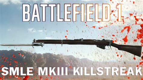 Kill Streak With Smle Mkiii Infantry Battlefield Youtube