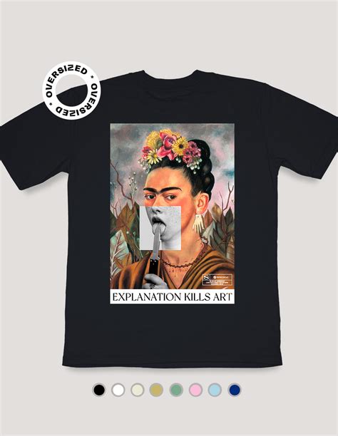 Camiseta Oversized Frida Explanation Kills Art Sensorial Camisetas