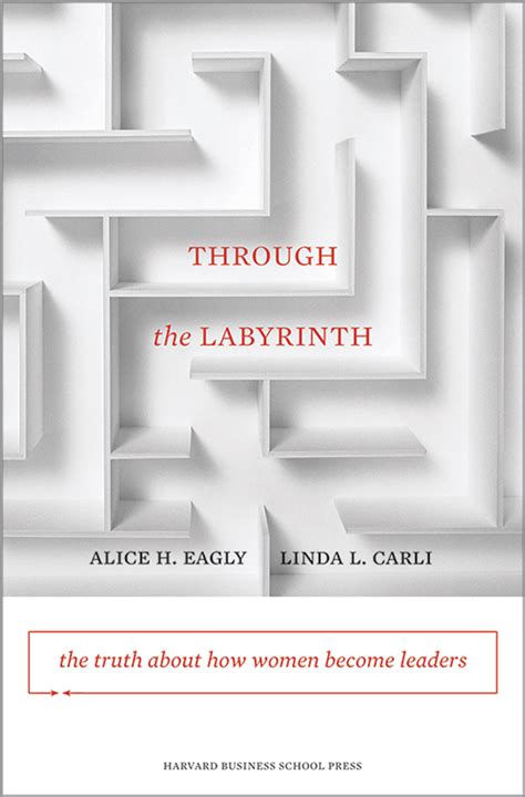 Through The Labyrinth The Truth About How Women Become Leaders