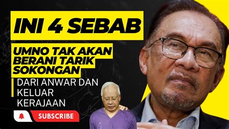 INI 4 SEBAB UMNO TAK AKAN BERANI TARIK SOKONGAN DARI ANWAR DISAHKAN