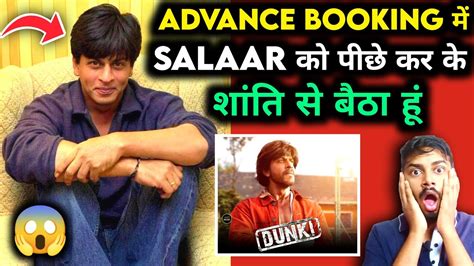 Dunki Surpassed Salaar Dunki Advance Booking Report Till Th Dec