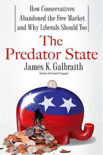 The Predator State How Conservatives Abandoned The Free Market And Why