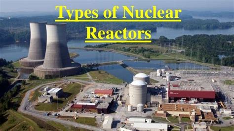 Nuclear Reactor Types