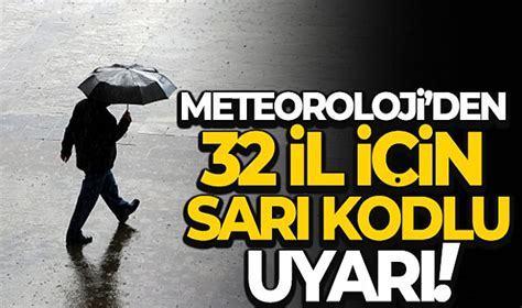 Meteorolojiden 32 il için sarı kodlu uyarı Gündem Kamu Haber