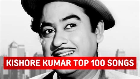 Top 100 Songs Of Kishore Kumar Random 100 Hit Songs Of Kishore Kumar