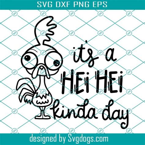 Hei Hei Kinda Day Svg Moana Svg Hei Hei Svg Disney Svg Disney Moana Svg