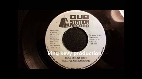 Well Please Satisfied Holy Mount Zion Dub Station 7 YouTube