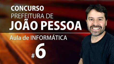 Concurso Prefeitura de João Pessoa PB | Aula 6 de informática - YouTube