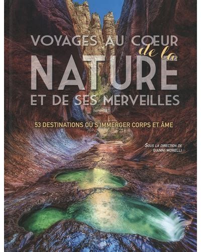 Voyages au coeur de la nature et de ses merveilles cartonné Gianni