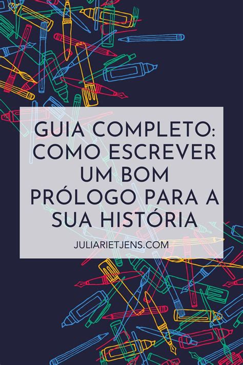 Guia Completo Como Escrever Um Bom Pr Logo Para A Sua Hist Ria Dicas