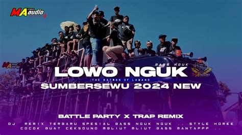 Nguk Battle Sumbersewu 2024 🔊 Dj Lowo Party Trap Jingle Ma Audio