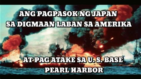 Dahilan Ng Pag Atake Ng Japan Sa Pearl Harbor At Ang Pagpasok Nito Sa