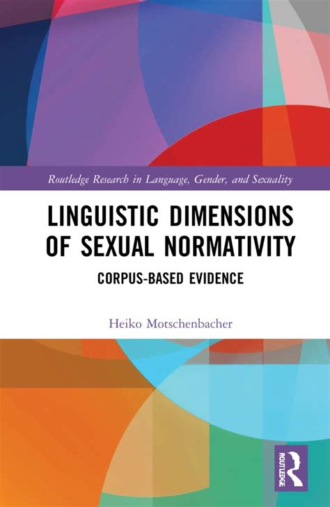 Buy Linguistic Dimensions Of Sexual Normativity Corpus Based Evidence