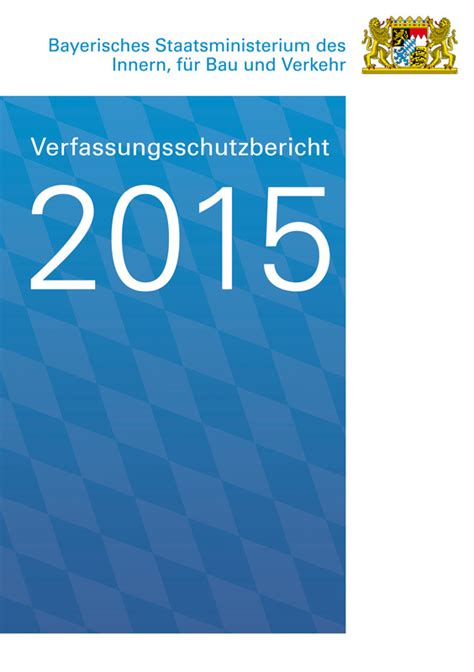 Verfassungsschutzbericht 2015 Bayerisches Staatsministerium Des