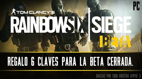 Regalo Pases Para La Beta Cerrada De Tom Clancy S Rainbow Six Siege