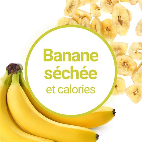 Les Chips de Bananes Séchées sont elles riches en calories