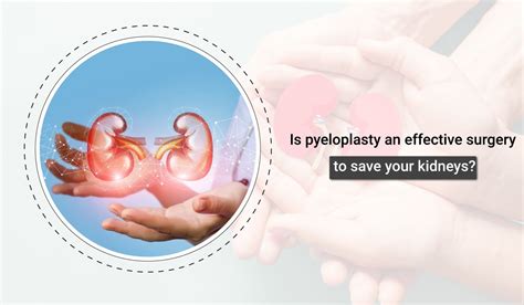 Pyeloplasty Surgery Types Risks And Recovery Dr Dushyant Pawar