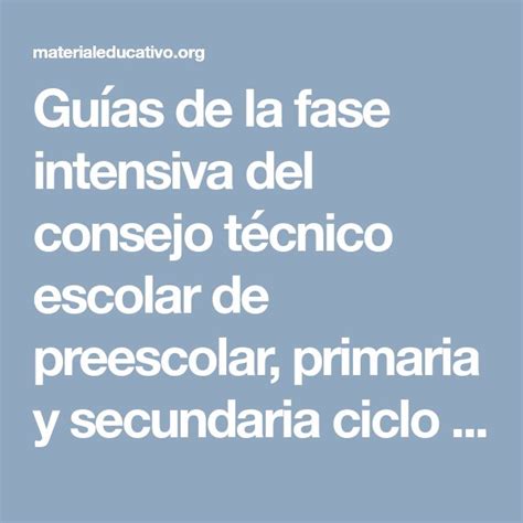 Guías de la fase intensiva del consejo técnico escolar de preescolar