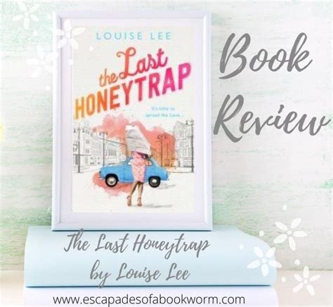 Review: The Last Honeytrap by Louise Lee - Escapades of a Bookworm