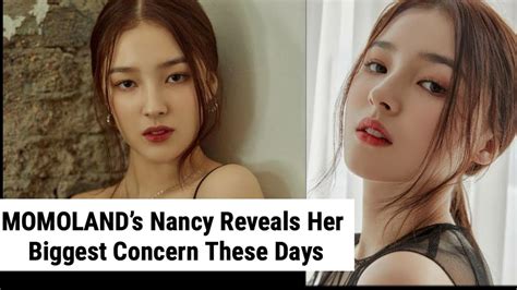 Momolands Nancy Reveals Her Biggest Concern These Days Youtube