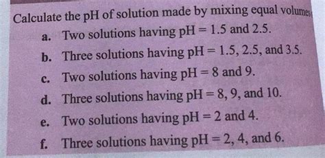 Calculate The Ph Of Solution Made By Mixing Equal Volumes Filo