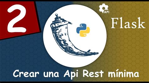 🥐 Crear Una Api Rest Con Flask Restful Y Python Api Rest Mínima 2