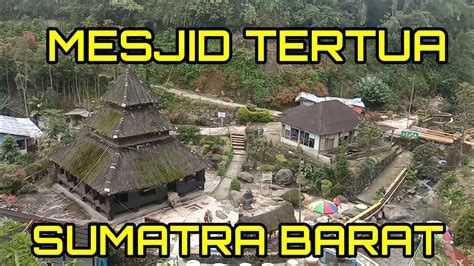 MESJID TERTUA DI SUMATRA BARAT MASJID TUO KAYU JAO YouTube