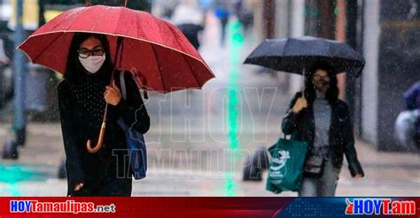 Hoy Tamaulipas Clima En Tamaulipas Preven Lluvias Para Tamaulipas Por