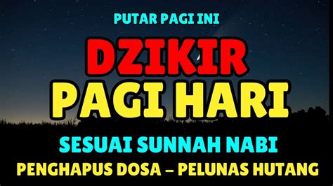 Putar Pagi Ini Dzikir Pagi Pembuka Rezeki Sesuai Sunnah Dzikir Al