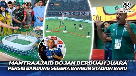 TAKTIK TAK TERDUGA BABAK KEDUA Bojan Layak Disebut Ahli Taktik Stadion