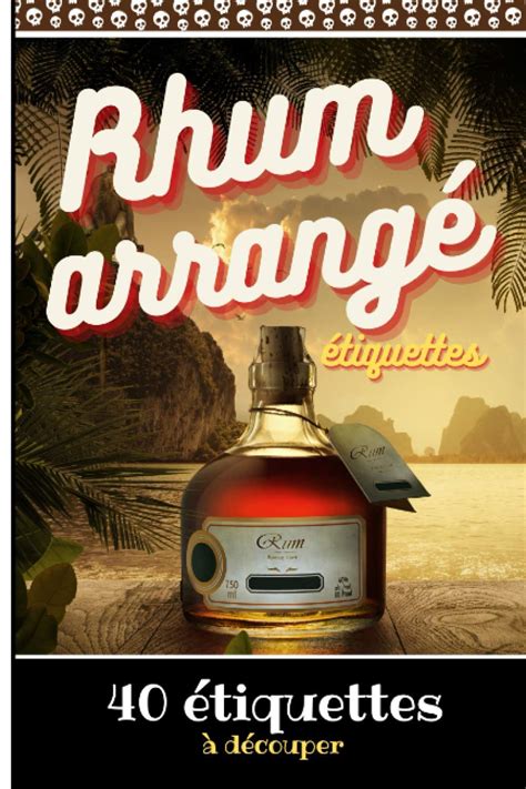 Amazon Fr Rhum Arrang Tiquettes Livre D Tiquettes Pour Rhum